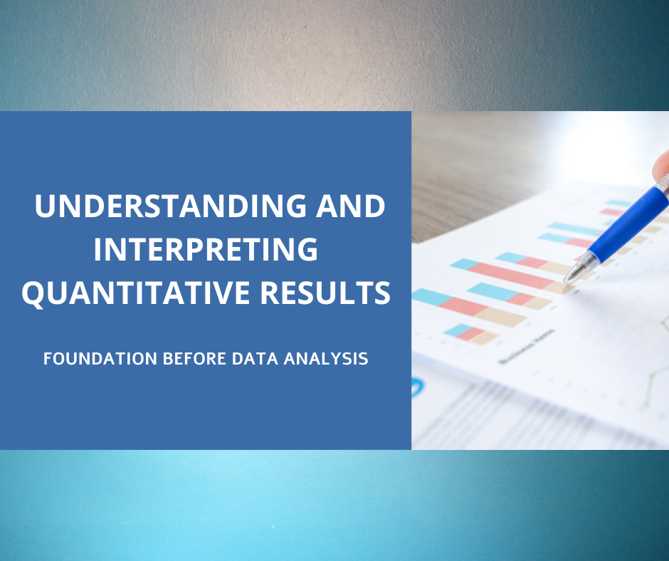 Understanding and interpreting quantitative results: Foundation before data analysis